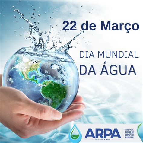 22 De Março Dia Mundial Da Água Arpa Rio Grande