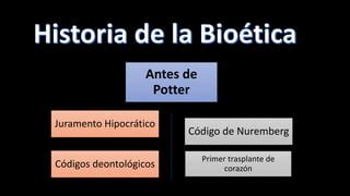 2 Origen y Desarrollo de la Bioética pptx