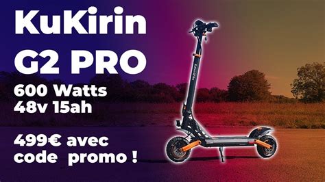 Trottinette Lectrique Kukirin G Pro Qui Elle S Adresse Youtube