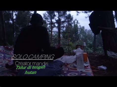 SENDIRI BERKEMAH MENIKMATI KESUNYIAN HUTAN YANG INDAH SOLO CAMPING