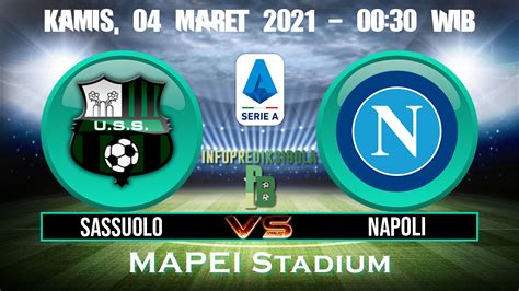 Prediksi Skor Sassuolo Vs Napoli 4 Maret 2021