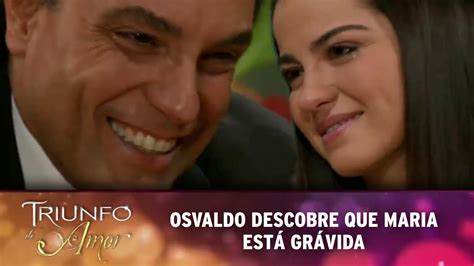 Triunfo do Amor Osvaldo descobre que Maria está grávida YouTube