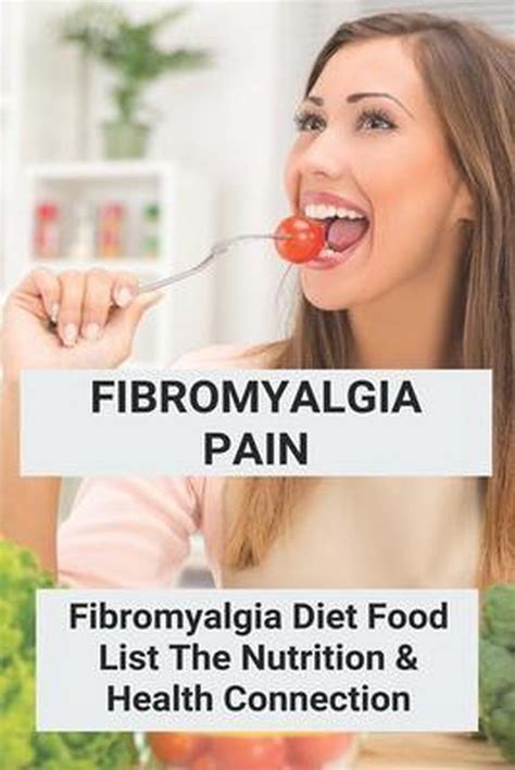 Fibromyalgia Pain Fibromyalgia Diet Food List The Nutrition And Health