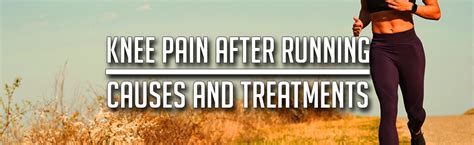 Knee Pain After Running Causes Treatmeats