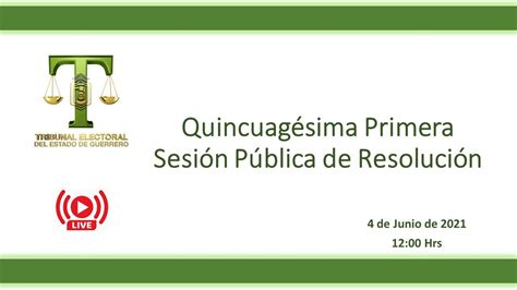 EnVivo SesiónTEEGRO Quincuagésima Primera Sesión Pública de