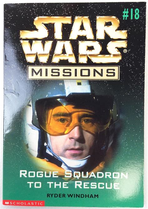 Rogue Squadron to the Rescue (Star Wars Missions, Vol. 18): Ryder ...