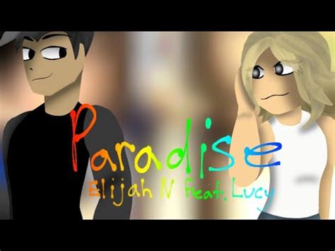 Paradise Elijah N Feat Lucy Lyrics Video Roblox Part Youtube