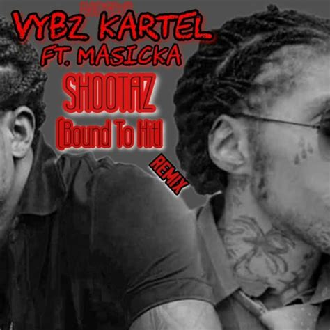 Stream Vybz Kartel Ft Masicka Shootaz Bound To Hit Remix 16th