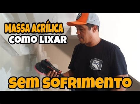 Como Lixar Massa Acrílica - Como lixar massa acrílica sem sofrimento! - YouTube