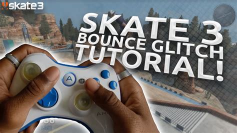 Skate 3 Bounce Glitch Tutorial Skate 3 Hand Cam Youtube