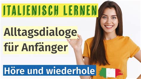 Italienisch Lernen Alltagsdialoge Und N Tzliche S Tze F R Anf Nger