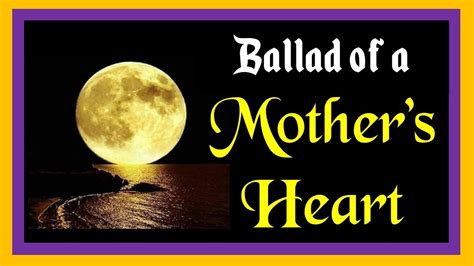 Ballad Of A Mother S Heart Youtube