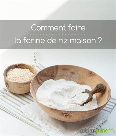 Comment Faire De La Farine De Riz Maison Blog Cuisine Saine Sans Gluten Sans Lactose