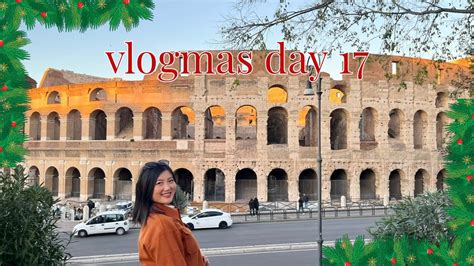 ROME VLOG Colosseum Tour More VLOGMAS DAY 17 YouTube