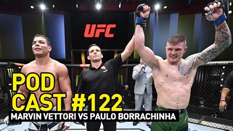 Resumo Do UFC Paulo Borrachinha Costa Vs Marvin Vettori YouTube