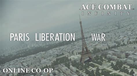 Paris Liberation War Co Op ACE COMBAT INFINITY YouTube