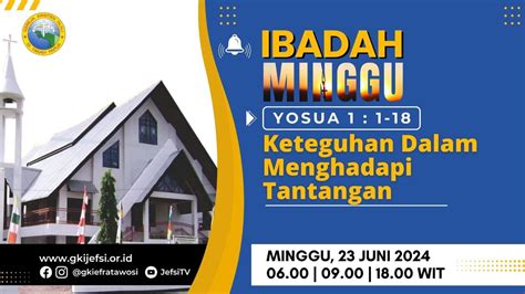 IBADAH MINGGU SUBUH JEMAAT GKI EFRATA WOSI MINGGU 23 JUNI 2024