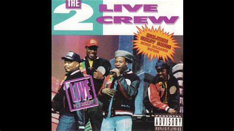 The 2 Live Crew Me So Horny Live YouTube