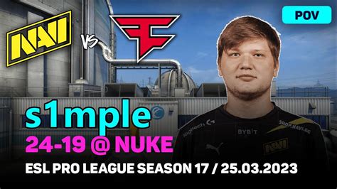 Csgo Pov Navi S Mple Vs Faze Nuke Esl Pro League Season