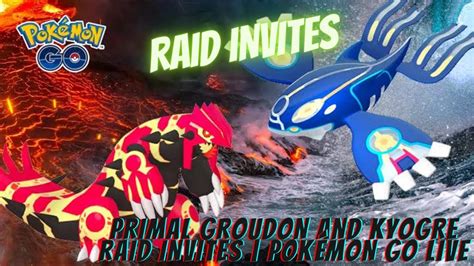 Primal Groudon And Kyogre Raid Invites Pok Mon Go Live Youtube