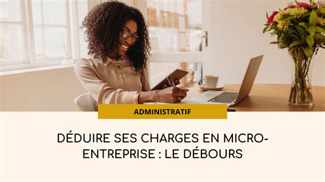 Comment déduire ses charges en micro entreprise