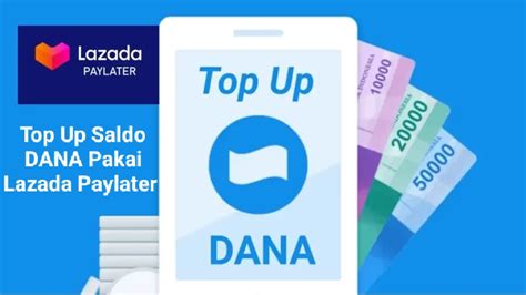 Cara Top Up Saldo Dana Pakai Lazada Paylater Segini Limitnya