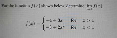 Solved For The Function F X Shown Below Determine Limlimits Xto 1f