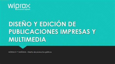 144 DISEÑO Y EDICIÓN DE PUBLICACIONES IMPRESAS Y MULTIMEDIA 1º MAÑANA