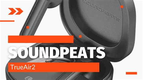 SoundPEATS TrueAir2: TrueAir2: Earbuds sem fio acessíveis para audiófilos