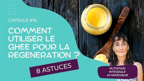 Comment Utiliser Le Ghee Pour La R G N Ration In