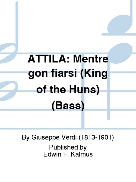 Attila Mentre Gon Fiarsi King Of The Huns Bass By Giuseppe Verdi