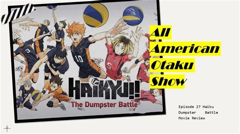 All American Otaku Show Ep 27 Haikyu Dumpster Battle Review YouTube