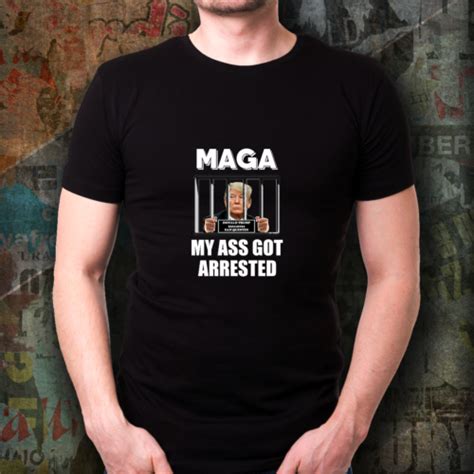 Trump Maga My Ass Got Arrested Ebay