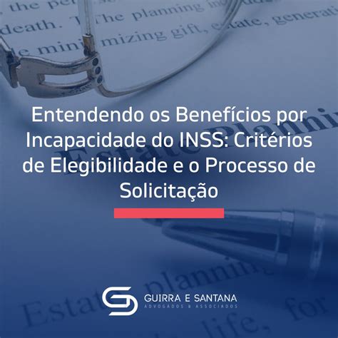 Entendendo Os Benef Cios Por Incapacidade Do Inss Crit Rios De