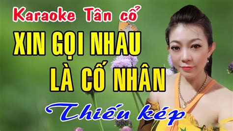 Karaoke tân cổ XIN GỌI NHAU LÀ CỐ NHÂN THIẾU KÉP Hát cùng Ns Bảo