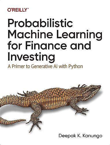 Probabilistic Machine Learning For Finance And Investing Kanungo