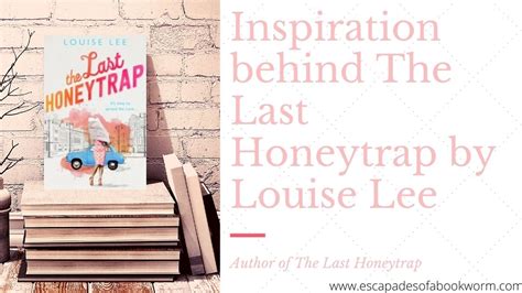 Guest Post: Inspiration behind The Last Honeytrap by Louise Lee, author ...