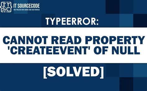 Typeerror Cannot Read Property Createevent Of Null Solved