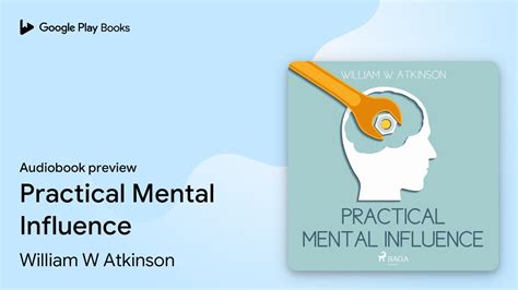 Practical Mental Influence By William W Atkinson Audiobook Preview