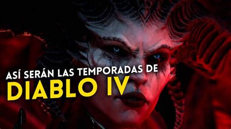 Diablo 4 Nos Descubre Su Sistema De Temporadas Contenidos Pase De