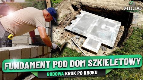 Fundament Pod Dom Szkieletowy Budowa Krok Po Kroku Mildo Domy