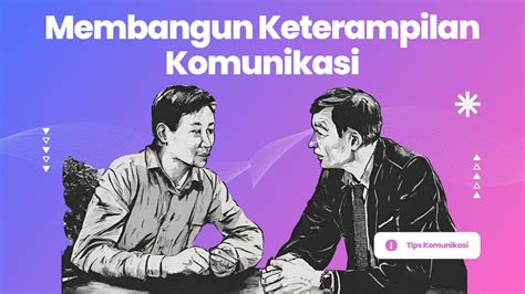 Komunikasi Skill Untuk Menuju Kesuksesan Tips Dan Teknik Meningkatkan