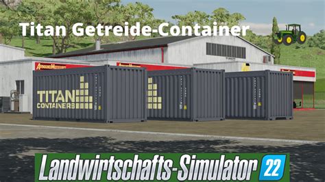 LS22 Titan Getreide Container FS Mods Eu