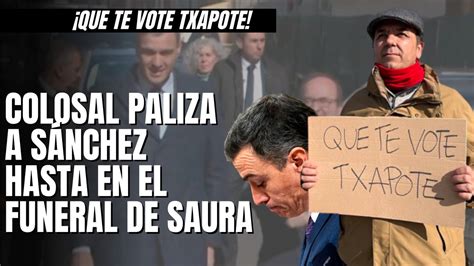 El Eslogan Perfecto Contra Sánchez ¡que Te Vote Txapote Que Le