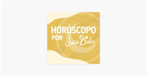 ‎horóscopo Por João Bidu I Apple Podcasts