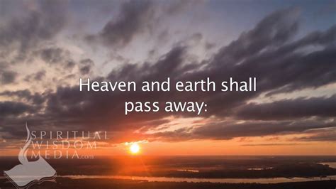 Mark Heaven And Earth Shall Pass Away But My Words Shall Not