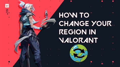 How To Change Your Region In Valorant Version Youtube