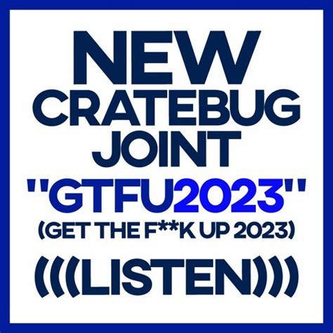 Stream Gtfu Get The Fuck Up Cratebug Edit Free Dl By