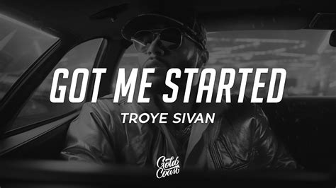 Troye Sivan Got Me Started Lyrics Youtube