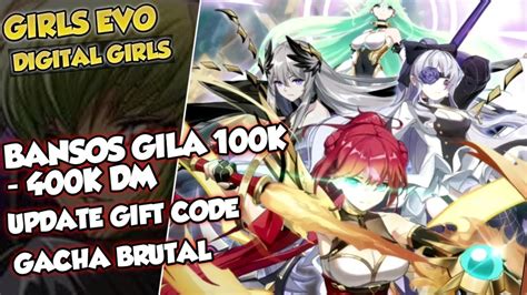 Bansos 100k 400k DM Update 9 Gift Code Girls Evo Update Info Girls